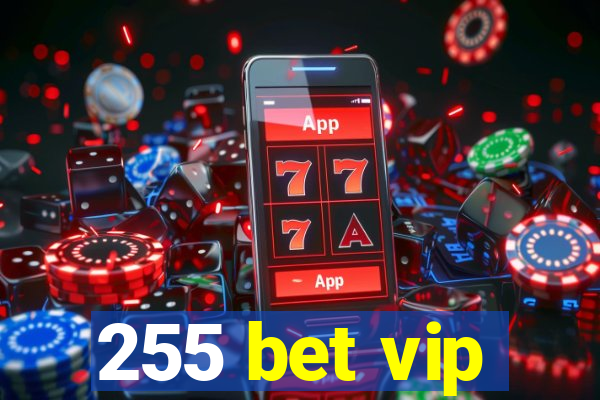 255 bet vip